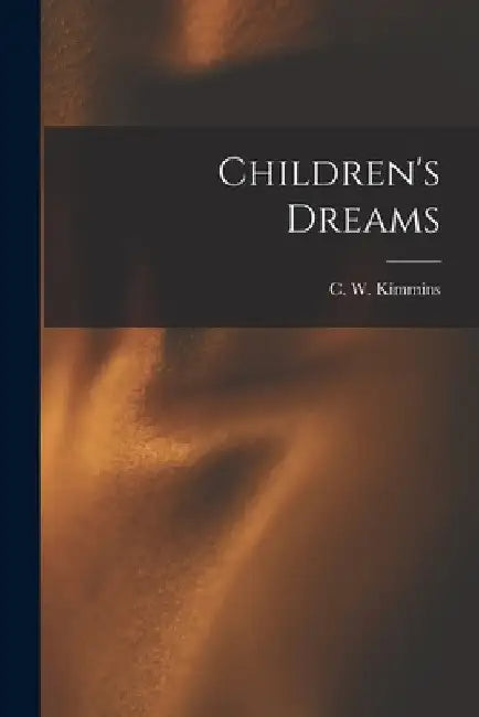 Children's Dreams by C. W. Kimmins