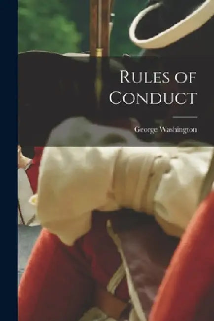 Rules of Conduct by George Washington
