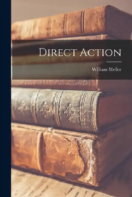 Direct Action by William Mellor