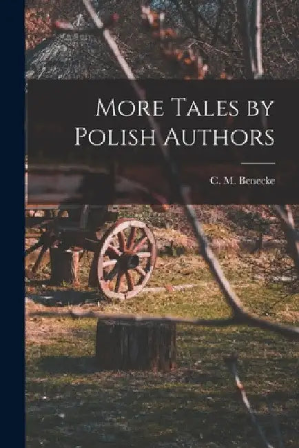 More Tales by Polish Authors by C. M. Benecke
