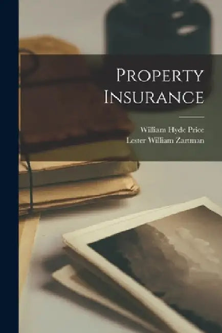 Property Insurance by Lester William Zartman