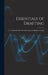 Essentials of Drafting: A Textbook On Mechanical Drawing and Machine Drawing by Anonymous