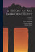 A History of Art in Ancient Egypt; Volume 1 by Georges Perrot