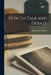 How to Talk and Debate by John Stuart Ogilvie