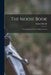 The Moose Book: Facts and Stories From Northern Forests by Samuel Merrill