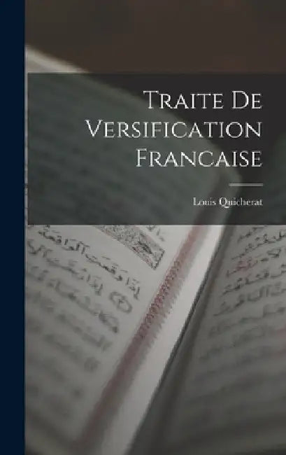 Traite De Versification Francaise by Louis Quicherat