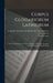 Corpus Glossariorum Latinorum: Glossae Latinograecae Te Graecolatinae / Ediderunt Georgius Goetz Et Gottholdus Gundermann by Wallace Martin Lindsay