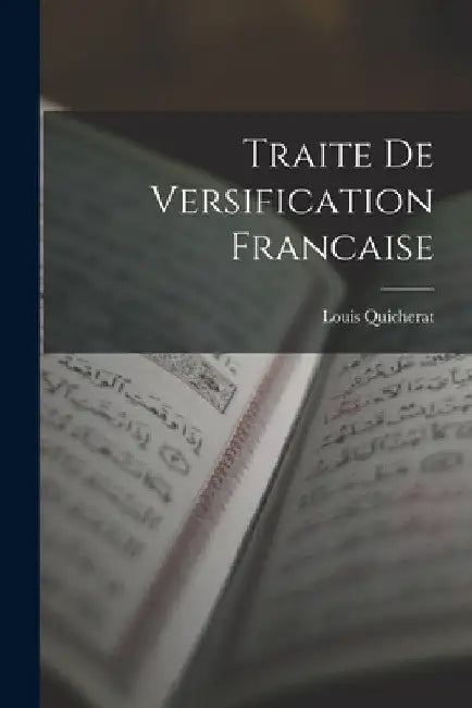 Traite De Versification Francaise by Louis Quicherat