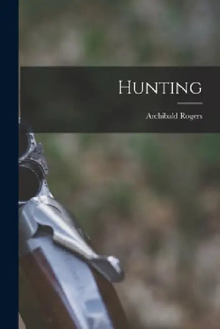 Hunting by Archibald Rogers