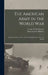 The American Army in the World War: A Divisional Record of the American Expeditionary Forces in Europe by George Waldo Browne