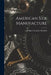 American Silk Manufacture by William Cornelius Wyckoff