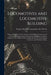 Locomotives and Locomotive Building: Being a Brief Sketch of the Growth of the Railroad System and of the Various Improvements in Locomotive Building by Rogers Machine Locomotive and Works