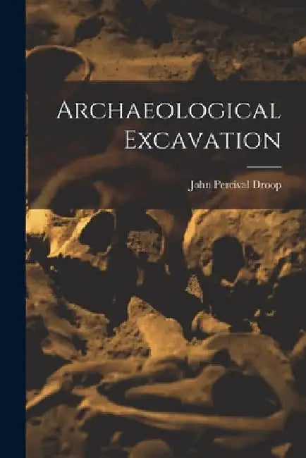 Archaeological Excavation by John Percival Droop