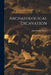 Archaeological Excavation by John Percival Droop