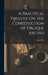 A Practical Treatise On the Construction of Oblique Arches by John Hart