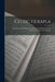 Celtic Hexapla: Being the Song of Solomon in All the Living Dialects of the Gaelic and Cambrian Languages by Anonymous