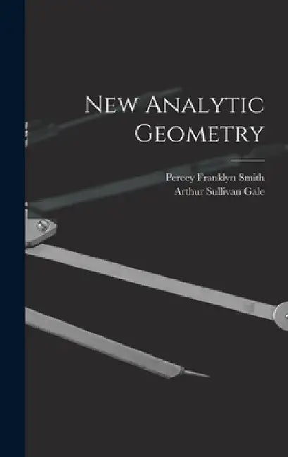New Analytic Geometry by Percey Franklyn Smith