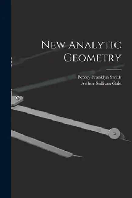 New Analytic Geometry by Percey Franklyn Smith