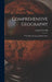 Comprehensive Geography: With map Drawing and Relief Maps by James Monteith
