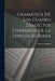 Gramática De Los Cuatro Dialectos Literarios De La Lengua Euskara by Arturo Campión