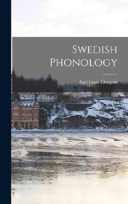 Swedish Phonology by Axel Louis Elmquist