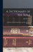 A Dictionary of the Bible: With Many new and Original Maps and Plans and Amply Illustrated by John D. Davis