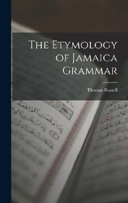 The Etymology of Jamaica Grammar by Thomas Russell
