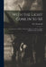 With the Light Guns in '61-'65; Reminiscences of Eleven Arkansas, Missouri and Texas Light Batteries, in the Civil War by W. E. Woodruff