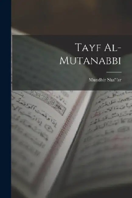 Tayf al-Mutanabbi by Mundhir Sha' 'ar