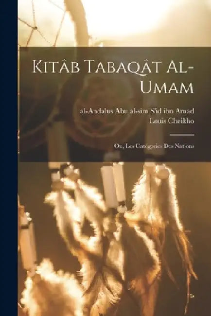 Kitâb Tabaqât al-Umam; ou, les catégories des nations by Abu Al-Sim S'Id Ibn Amad