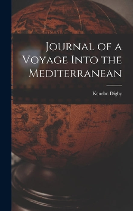 Journal of a Voyage Into the Mediterranean by Kenelm Digby