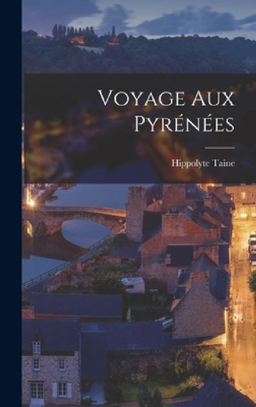 Voyage aux Pyrénées by Hippolyte Taine