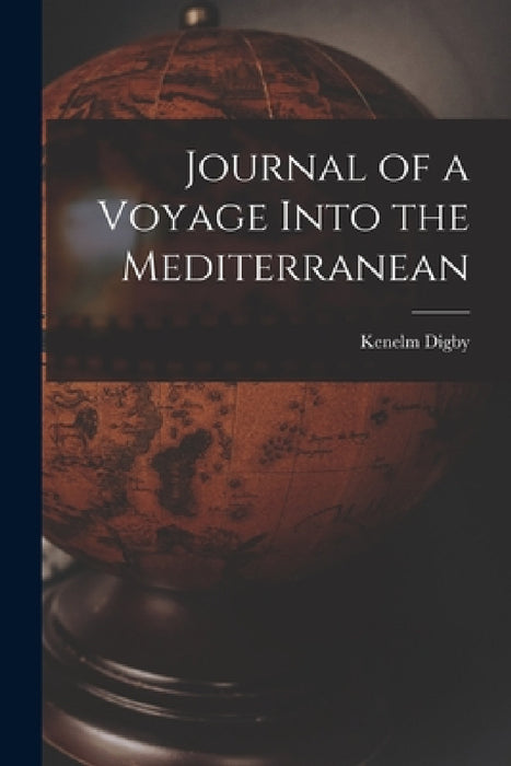 Journal of a Voyage Into the Mediterranean by Kenelm Digby