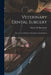 Veterinary Dental Surgery: For the Use of Students, Practitioners and Stockmen by Theries D. Hinebauch