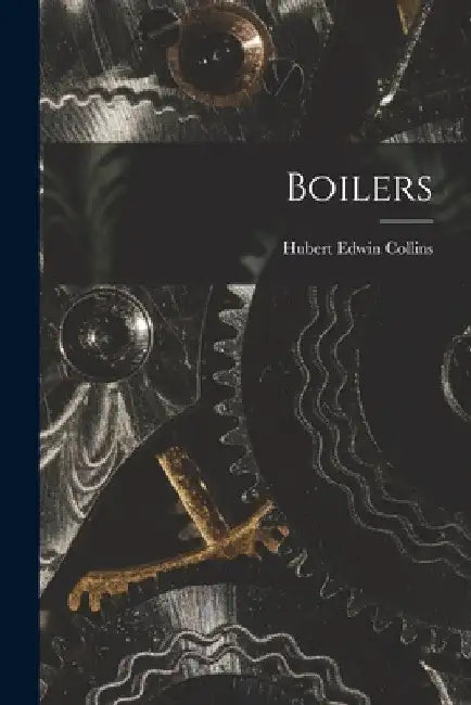 Boilers by Hubert Edwin Collins