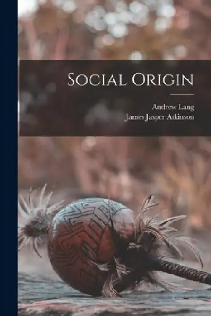 Social Origin by Andrew Lang