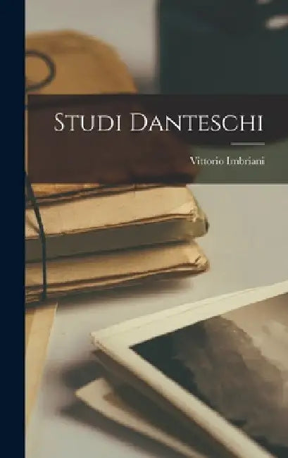 Studi Danteschi by Vittorio Imbriani