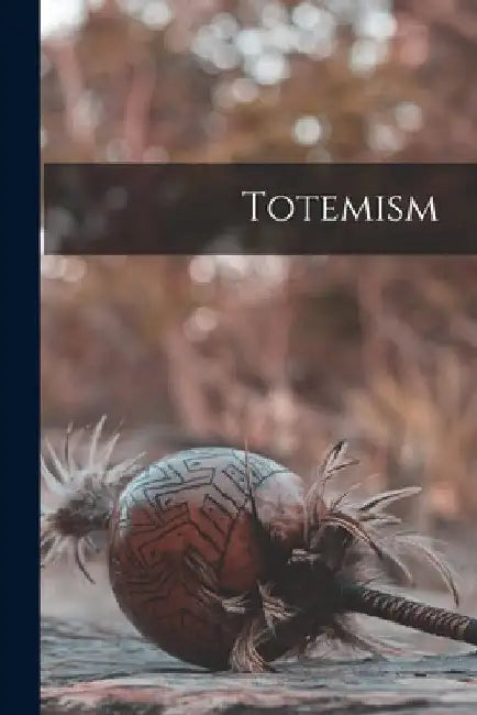 Totemism by Anonymous