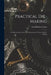 Practical Die-Making: A Collection From the Latest Information On Dies and Die-Making by Fred Herbert Colvin