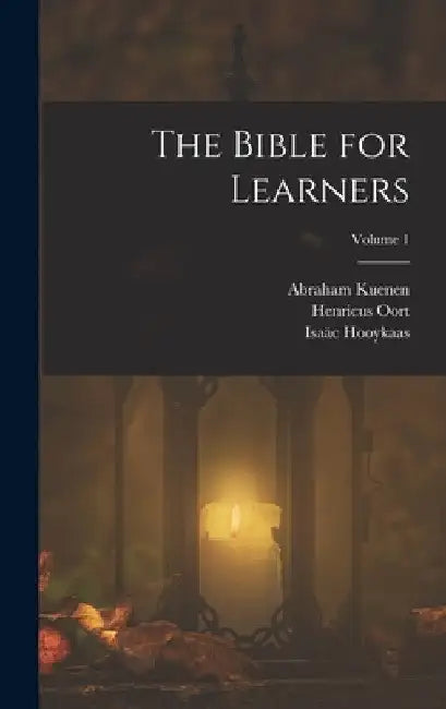 The Bible for Learners; Volume 1 by Philip Henry Wicksteed