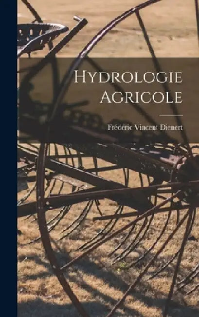 Hydrologie Agricole by Frédéric Vincent Dienert