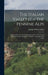 The Italian Valleys of the Pennine Alps: A Tour Through All the Romantic and Less-Frequented "Vals" of Northern Piedmont, From the Tarentaise to the G by Samuel William King