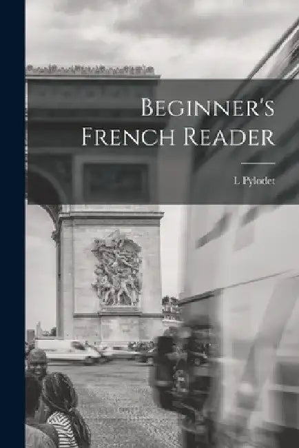 Beginner's French Reader by L. Pylodet