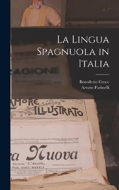 La Lingua Spagnuola in Italia by Arturo Farinelli