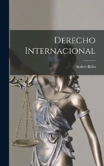Derecho Internacional by Andrés Bello