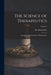 The Science of Therapeutics: According to the Principles of Homeopathy; Volume 2 by Bernhard Baehr