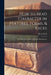 How to Read Character in Features, Forms, & Faces: A Guide to the General Outlines of Physiognomy by Henry Frith