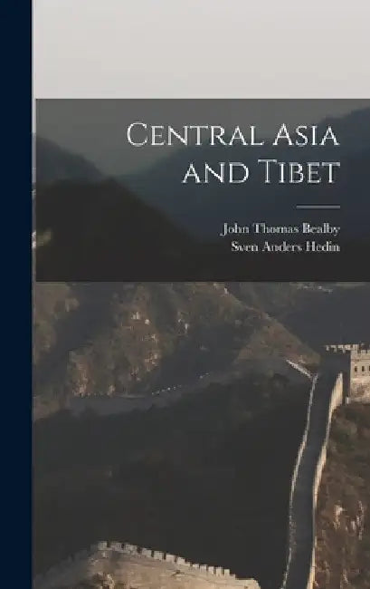 Central Asia and Tibet by Sven Anders Hedin
