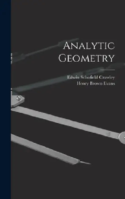 Analytic Geometry by Edwin Schofield Crawley