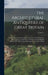 The Architectural Antiquities of Great Britain: Represented and Illustrated in a Series of Views, Elevations, Plans, Sections, and Details, of Various by Anonymous